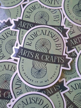 Load image into Gallery viewer, Radicalised by Arts & Crafts Sticker
