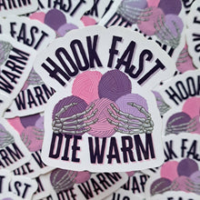 Load image into Gallery viewer, Hook Fast Die Warm Sticker | Goth Emo Halloween Crochet
