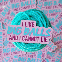 Load image into Gallery viewer, I Like Big Balls Sticker | Cheeky Knitting Yarn Crochet
