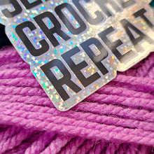 Load image into Gallery viewer, Eat Sleep Crochet Repeat Holographic Sticker | Yarn Lovers
