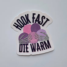 Load image into Gallery viewer, Hook Fast Die Warm Sticker | Goth Emo Halloween Crochet
