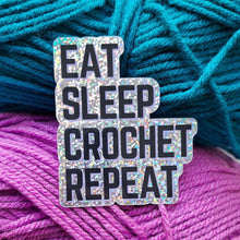 Load image into Gallery viewer, Eat Sleep Crochet Repeat Holographic Sticker | Yarn Lovers
